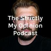 Podcast The Strictly My Opinion Podcast