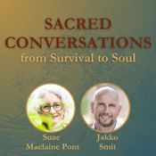 Podcast Sacred Conversations - From Survival to Soul in Everyday Life with Suze Maclaine Pont - Real, embodied conversations with Suze & Jaco about trauma, God, grief, and coming home to your soul