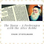 Podcast The Tanya - A Farbrengen with the Alter Rebbe