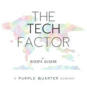 Podcast The Tech Factor - A Purple Quarter Podcast