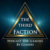 Podcast The Third Faction  The Good People in Gaming Podcast