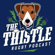 Podcast The Thistle Scottish Rugby Podcast