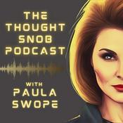 Podcast The Thought Snob Podcast with Paula Swope