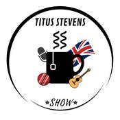 Podcast The Titus Stevens Show