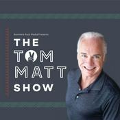 Podcast The Tom Matt Show