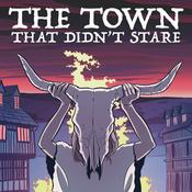 Podcast The Town That Didn't Stare