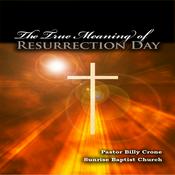 Podcast The True Meaning of Resurrection Day - Audio