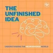 Podcast The Unfinished Idea  |  ASD, ADHD, AUDHD & Neurodivergent parenting