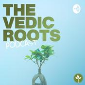 Podcast The Vedic Roots Podcast