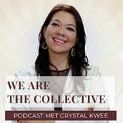 Podcast Crystal Kwee - We Are The Collective Podcast