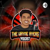 Podcast THE WAYNE AYERS PODCAST