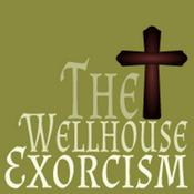 Podcast The Wellhouse Exorcism