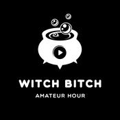 Podcast The Witch Bitch Amateur Hour