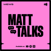 Podcast Matt Talks Hospitality: Real conversations for innovative hoteliers