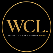 Podcast The World Class Leaders Show: The CEO leadership podcast for leaders who solve big problems and build better futures.