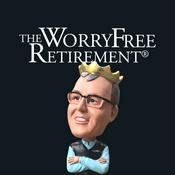 Podcast The WorryFree Retirement