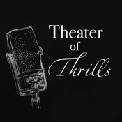 Podcast Theater of Thrills