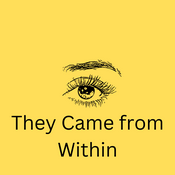 Podcast They Came From Within (Cult Movie Reviews)