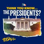 Podcast Think You Know... The Presidents?