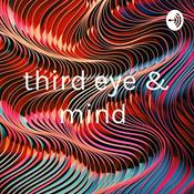 Podcast third eye & mind