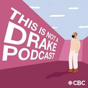 Podcast This is not a Drake podcast