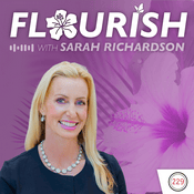 Podcast Flourish with Sarah Richardson
