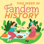 Podcast This Week In Fandom History