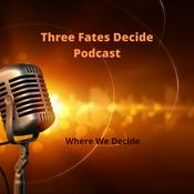 Podcast Three Fates Decide