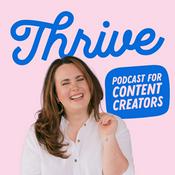 Podcast Thrive: The Podcast for Content Creators