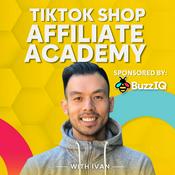 Podcast TikTok Shop - Affiliate Academy