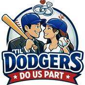 Podcast Til Dodgers Do Us Part