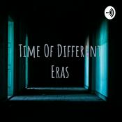 Podcast Time Of Different Eras
