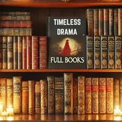 Podcast Timeless Drama - Full Books