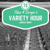 Podcast Titus and Sergio's Variety Hour