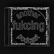 Podcast Another Fukcing Podcast