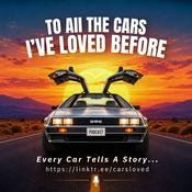 Podcast To All The Cars I've Loved Before: Classic Car Restoration, JDM, and Automotive History