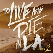 Podcast To Live and Die in LA