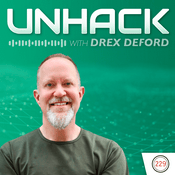 Podcast UnHack with Drex DeFord