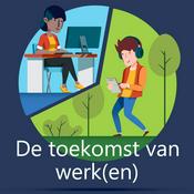 Podcast De toekomst van werk(en)