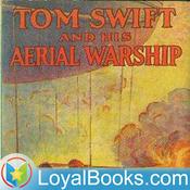 Podcast Tom Swift and His Aerial Warship, or, the Naval Terror of the Seas by Victor Appleton