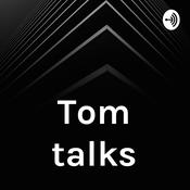 Podcast Tom talks