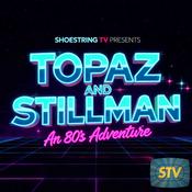 Podcast Topaz & Stillman: An '80's Adventure