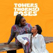 Podcast Towers, Thorns & Roses
