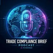 Podcast Trade Compliance Brief - Export Control and Sanctions Insights