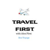 Podcast Travel First with Alex First