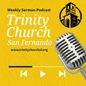 Podcast Trinity Church, San Fernando