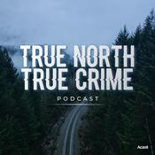 Podcast True North True Crime
