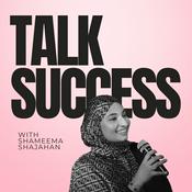 Podcast Talk Success with Shameema