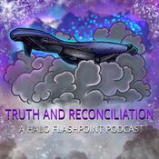 Podcast Truth and Reconciliation: A Halo Flashpoint Podcast