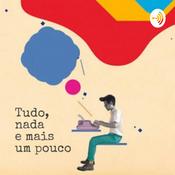Podcast Tudo, nada e mais um pouco.